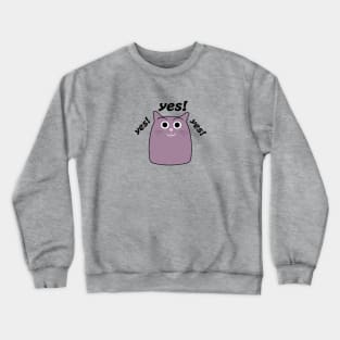 Cute Cat Says Yes Crewneck Sweatshirt